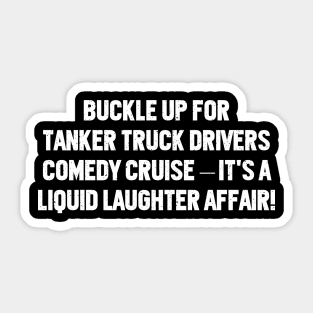 Buckle Up for Tanker Truck Drivers' Comedy Sticker